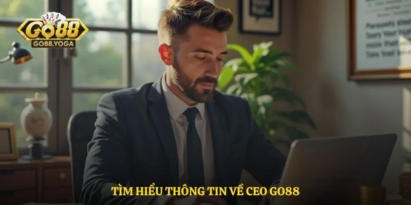 Tìm hiểu thông tin về CEO Go88